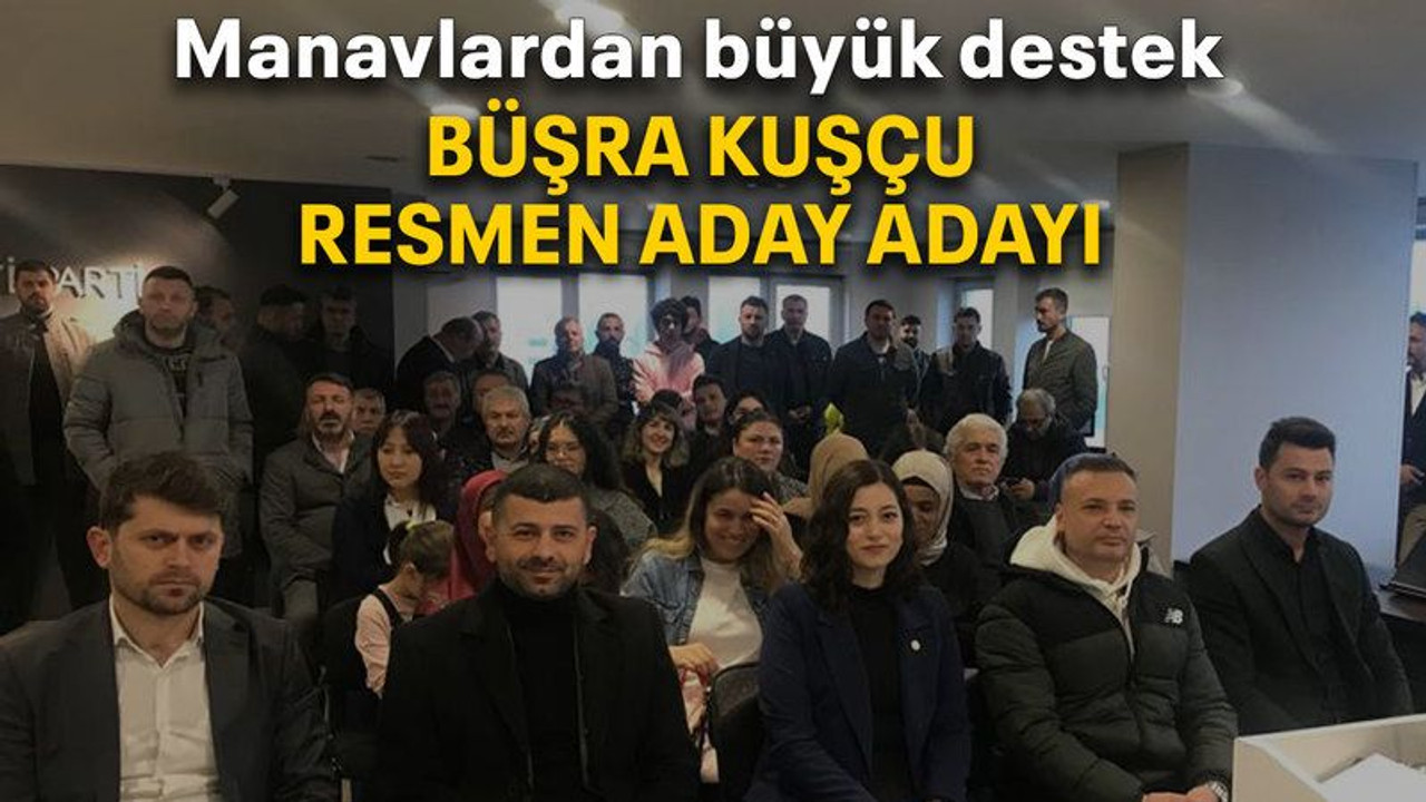 Büşra Kuşçu resmen aday adayı